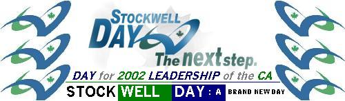 Re-Elect and restore Stockwell Day as the Canadian Alliance Leader in 2002 and the future Prime Minister of the Dominion of Canada in 2004